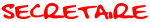 Secrétaire Secrétaire