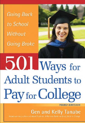 501 Ways for Adult Students to Pay for College: Going Back to School Without Going Broke - December 17 - 2010