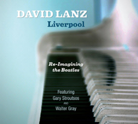 Free David Lanz / Liverpool - Re-imaging The Beatles