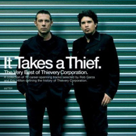 Free Thievery Corporation - It Takes a Thief (The Very Best of) (2010) (Lossless)