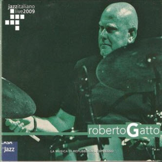 Free Roberto Gatto - Live At Casa Del Jazz (2009)