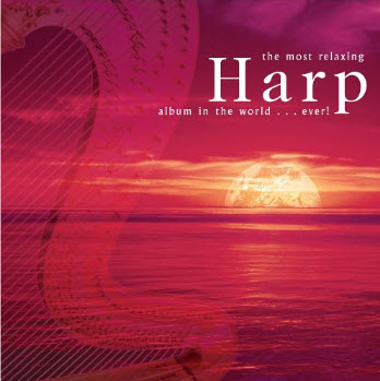 VA - The Most Relaxing Harp Album In The World... Ever! (2005)